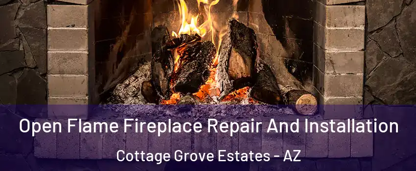 Open Flame Fireplace Repair And Installation Cottage Grove Estates - AZ