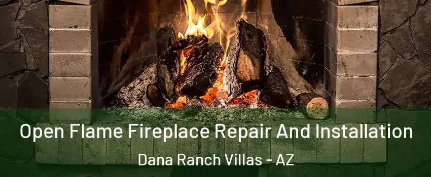 Open Flame Fireplace Repair And Installation Dana Ranch Villas - AZ
