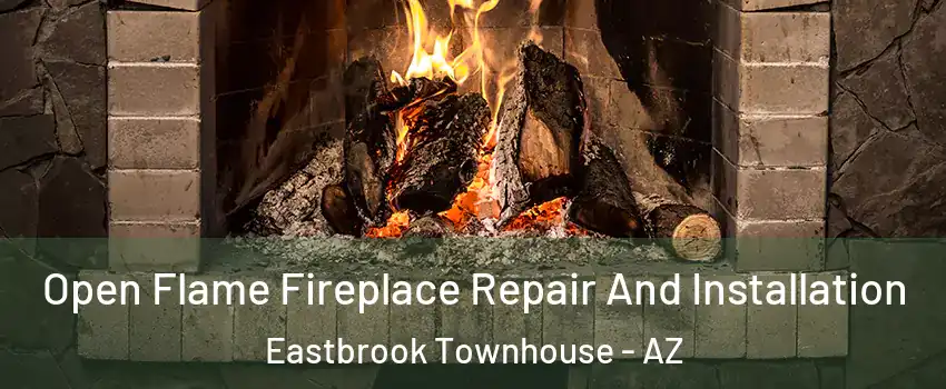 Open Flame Fireplace Repair And Installation Eastbrook Townhouse - AZ