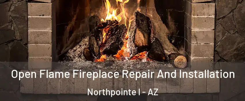Open Flame Fireplace Repair And Installation Northpointe I - AZ