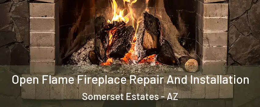 Open Flame Fireplace Repair And Installation Somerset Estates - AZ