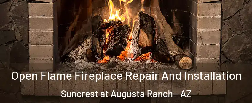 Open Flame Fireplace Repair And Installation Suncrest at Augusta Ranch - AZ