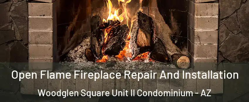 Open Flame Fireplace Repair And Installation Woodglen Square Unit II Condominium - AZ