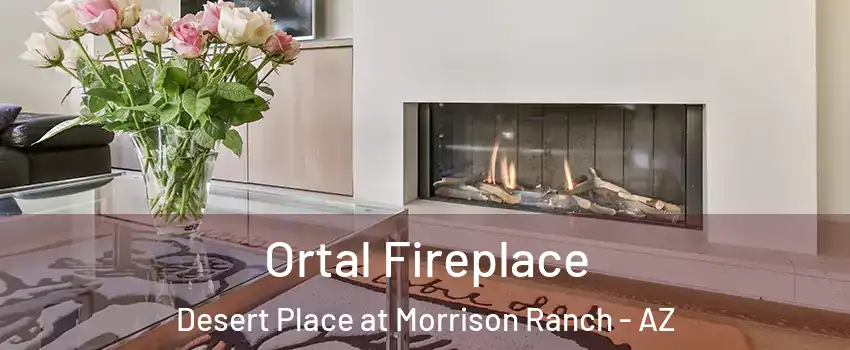 Ortal Fireplace Desert Place at Morrison Ranch - AZ