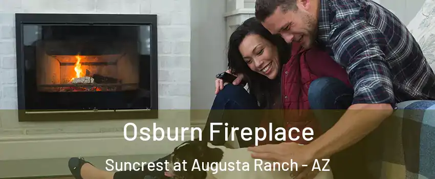 Osburn Fireplace Suncrest at Augusta Ranch - AZ