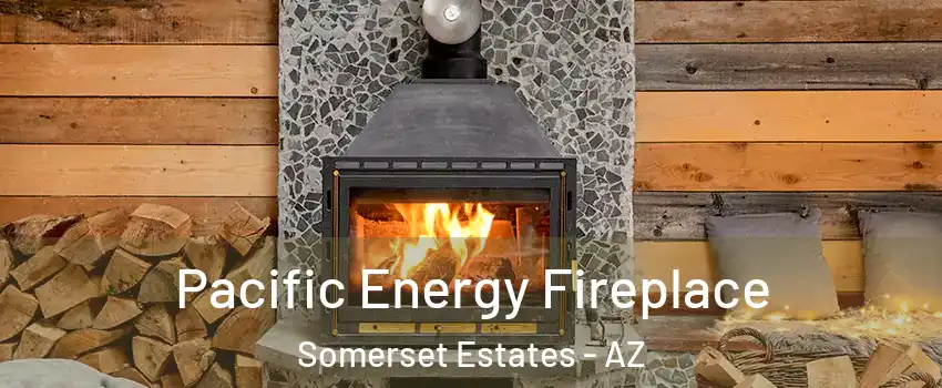 Pacific Energy Fireplace Somerset Estates - AZ