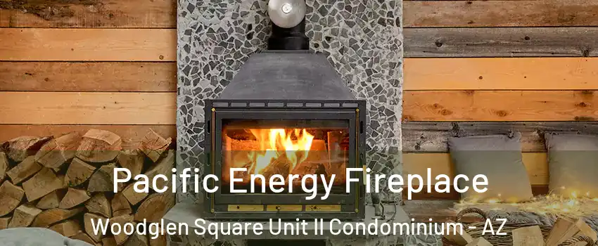 Pacific Energy Fireplace Woodglen Square Unit II Condominium - AZ