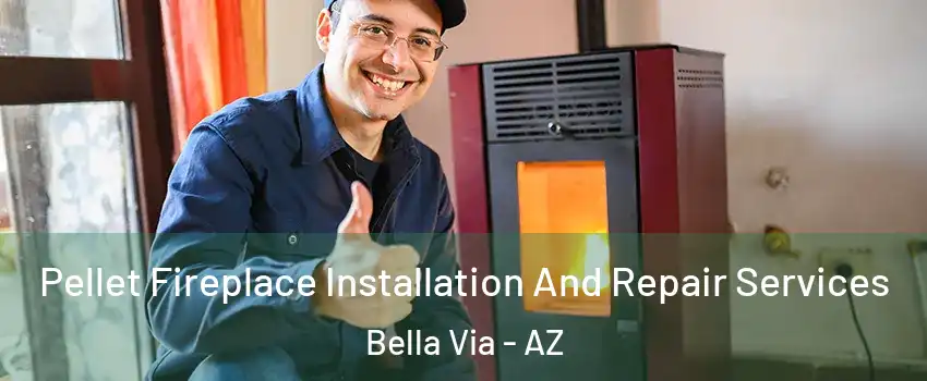 Pellet Fireplace Installation And Repair Services Bella Via - AZ