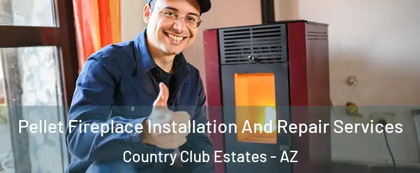 Pellet Fireplace Installation And Repair Services Country Club Estates - AZ