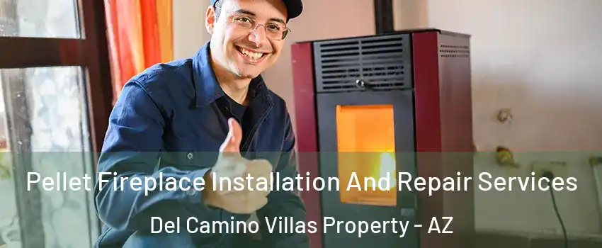 Pellet Fireplace Installation And Repair Services Del Camino Villas Property - AZ