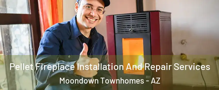 Pellet Fireplace Installation And Repair Services Moondown Townhomes - AZ