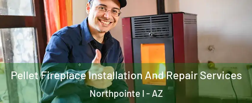 Pellet Fireplace Installation And Repair Services Northpointe I - AZ