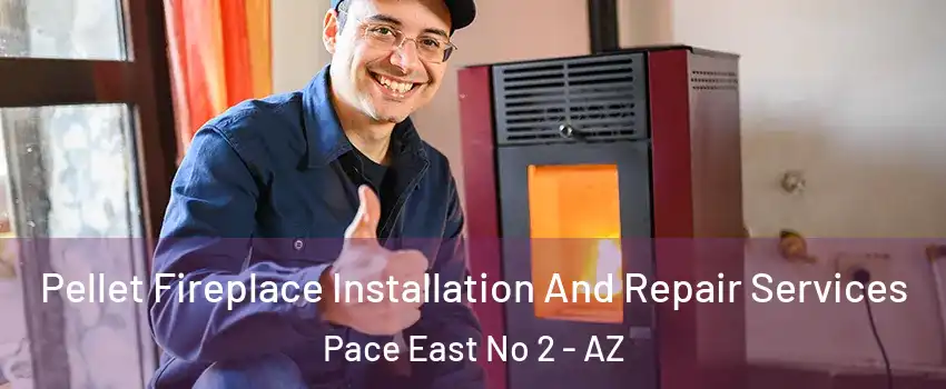 Pellet Fireplace Installation And Repair Services Pace East No 2 - AZ