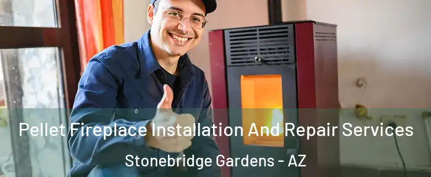 Pellet Fireplace Installation And Repair Services Stonebridge Gardens - AZ