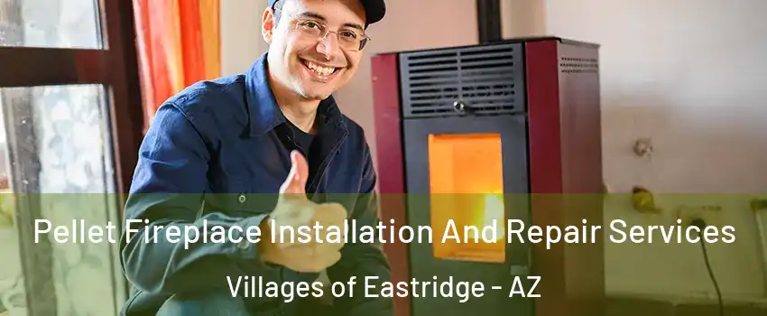 Pellet Fireplace Installation And Repair Services Villages of Eastridge - AZ