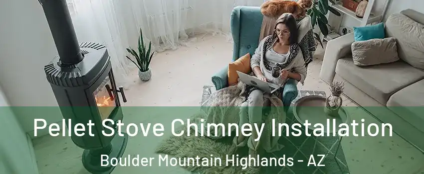 Pellet Stove Chimney Installation Boulder Mountain Highlands - AZ