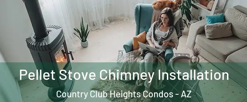 Pellet Stove Chimney Installation Country Club Heights Condos - AZ