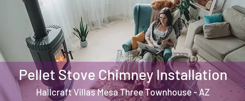 Pellet Stove Chimney Installation Hallcraft Villas Mesa Three Townhouse - AZ