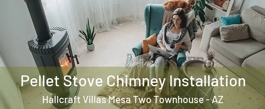 Pellet Stove Chimney Installation Hallcraft Villas Mesa Two Townhouse - AZ