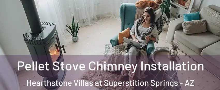 Pellet Stove Chimney Installation Hearthstone Villas at Superstition Springs - AZ