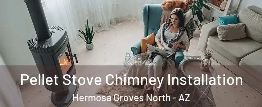 Pellet Stove Chimney Installation Hermosa Groves North - AZ