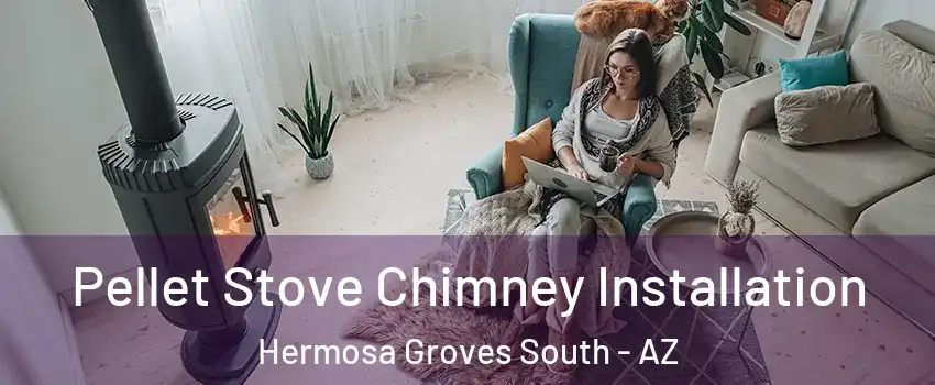 Pellet Stove Chimney Installation Hermosa Groves South - AZ