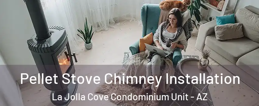 Pellet Stove Chimney Installation La Jolla Cove Condominium Unit - AZ