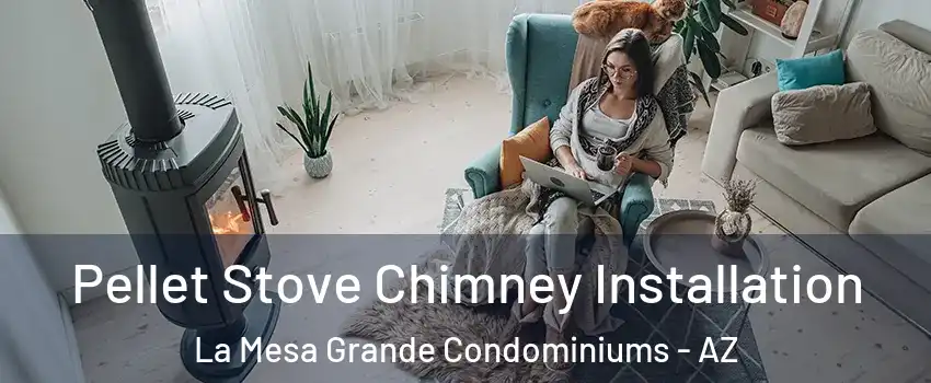 Pellet Stove Chimney Installation La Mesa Grande Condominiums - AZ