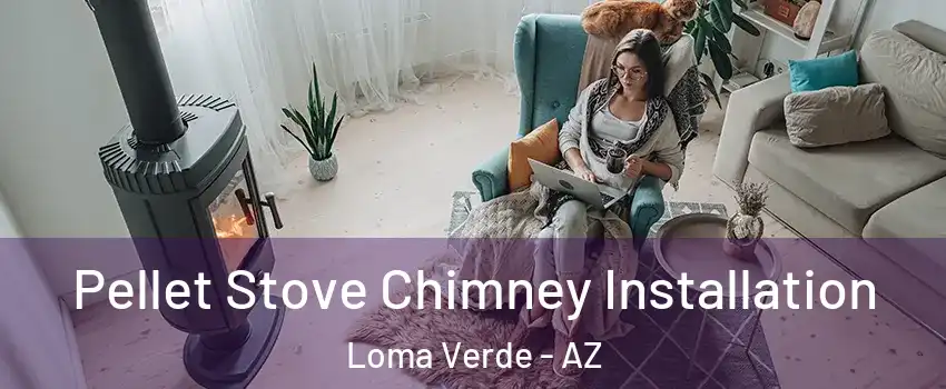 Pellet Stove Chimney Installation Loma Verde - AZ