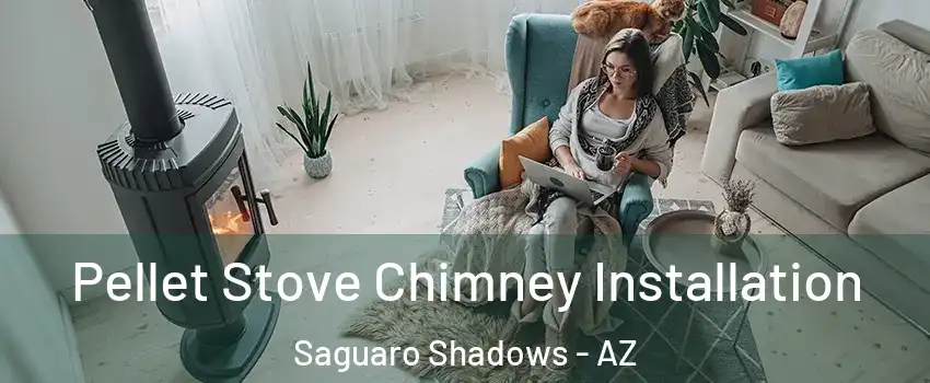 Pellet Stove Chimney Installation Saguaro Shadows - AZ