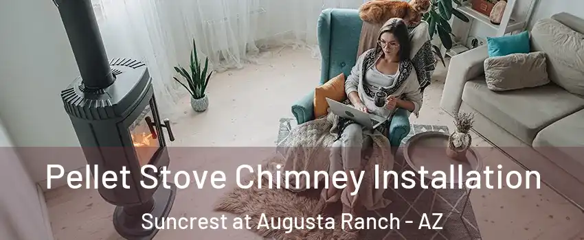Pellet Stove Chimney Installation Suncrest at Augusta Ranch - AZ