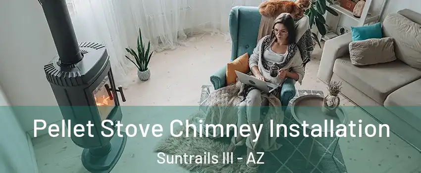 Pellet Stove Chimney Installation Suntrails III - AZ