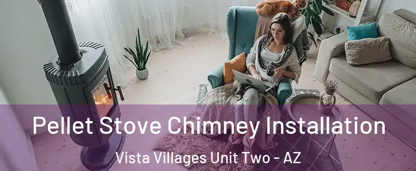 Pellet Stove Chimney Installation Vista Villages Unit Two - AZ