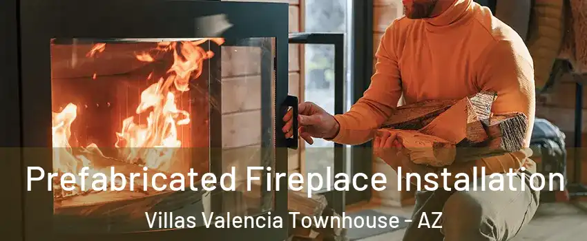 Prefabricated Fireplace Installation Villas Valencia Townhouse - AZ
