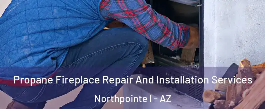 Propane Fireplace Repair And Installation Services Northpointe I - AZ