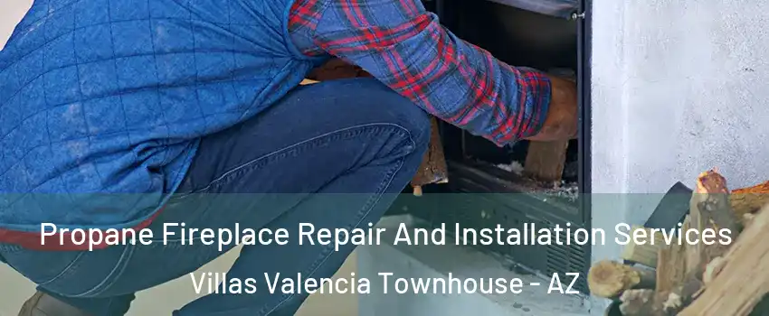 Propane Fireplace Repair And Installation Services Villas Valencia Townhouse - AZ