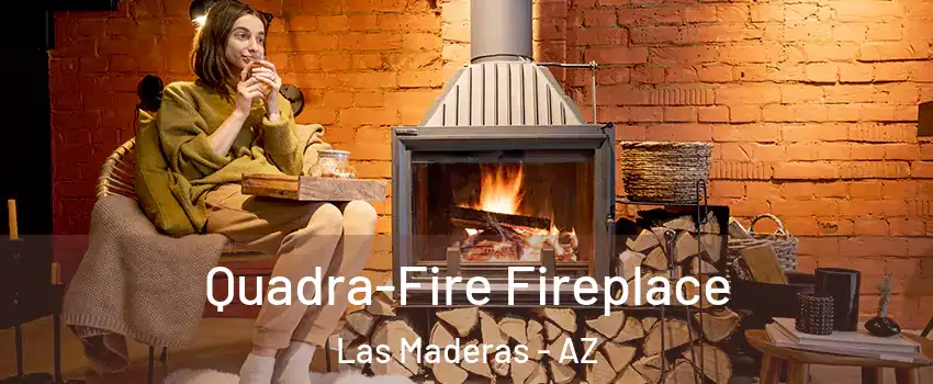 Quadra-Fire Fireplace Las Maderas - AZ