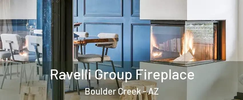 Ravelli Group Fireplace Boulder Creek - AZ