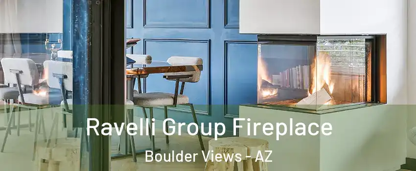 Ravelli Group Fireplace Boulder Views - AZ