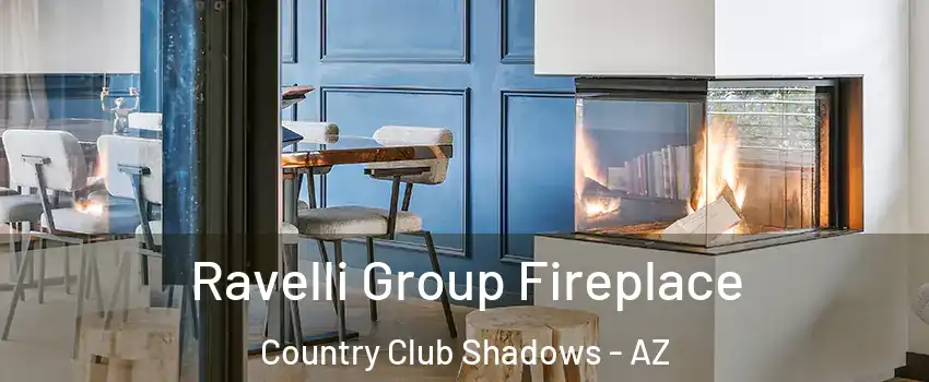 Ravelli Group Fireplace Country Club Shadows - AZ