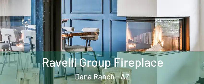 Ravelli Group Fireplace Dana Ranch - AZ