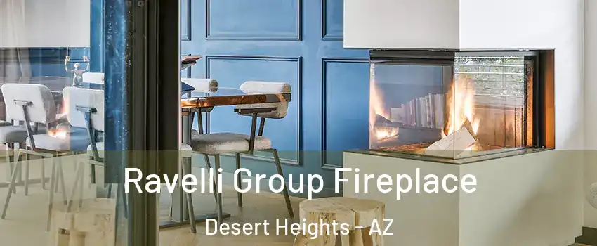 Ravelli Group Fireplace Desert Heights - AZ