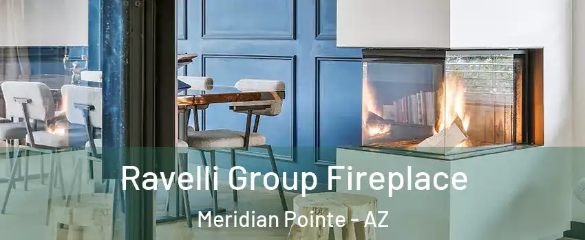 Ravelli Group Fireplace Meridian Pointe - AZ