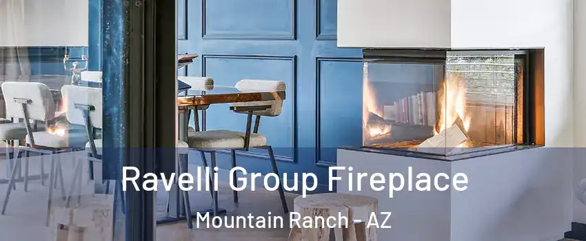 Ravelli Group Fireplace Mountain Ranch - AZ