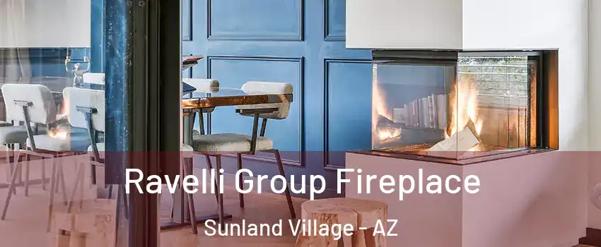 Ravelli Group Fireplace Sunland Village - AZ
