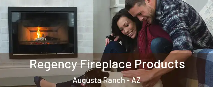 Regency Fireplace Products Augusta Ranch - AZ