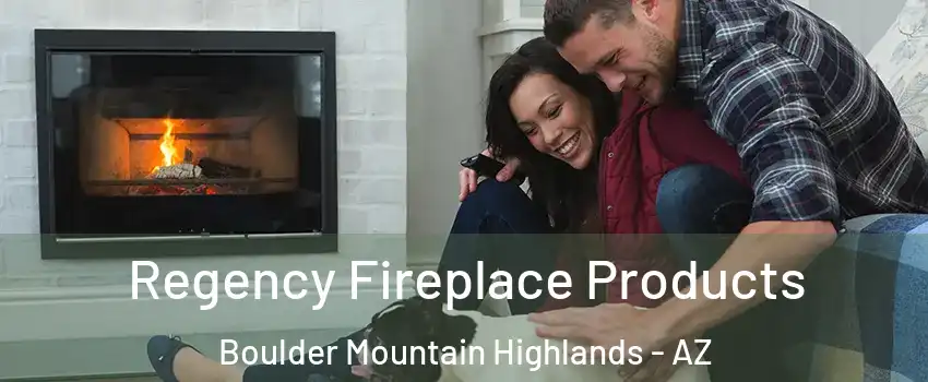 Regency Fireplace Products Boulder Mountain Highlands - AZ