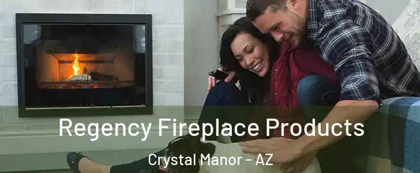 Regency Fireplace Products Crystal Manor - AZ