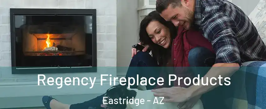 Regency Fireplace Products Eastridge - AZ