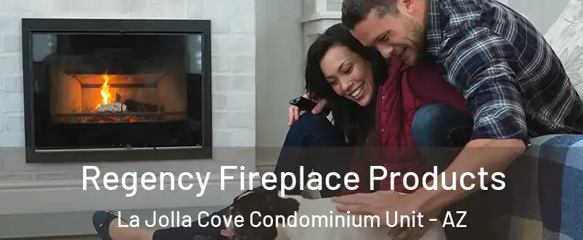 Regency Fireplace Products La Jolla Cove Condominium Unit - AZ